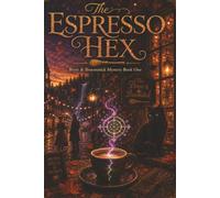 The Espresso Hex: A Cozy Witch Mystery