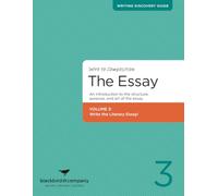 The Essay - Volume 3: Write the Literary Essay!