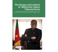The Essays And Letters Of Bâtonnier Akere Tabeng Muna