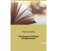 The Essays Of Arthur Schopenhauer