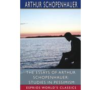 The Essays Of Arthur Schopenhauer
