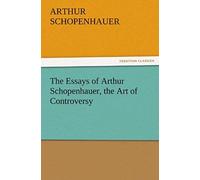 The Essays Of Arthur Schopenhauer, The Art Of Controversy