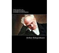 The Essays of Schopenhauer: Studies in Pessimism