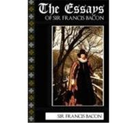 The Essays of Sir Francis Bacon Bacon, Francis (Auteur)