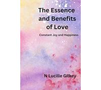 The Essence and Benefits of Love: Constant Joy and Happiness
