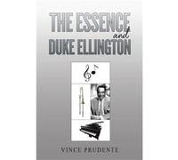 The Essence and Duke Ellington by Vince Prudente Vince Prudente (Auteur)