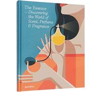 The Essence - Discovering The World Of Scent, Perfume & Fragrance