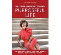 The Essence & Importance Of Living A Purposeful Life