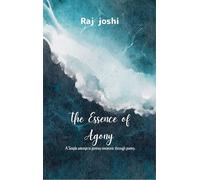 The Essence of Agony - A Simple attempt to portray emotions through poetry.