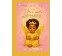 The Essence of Ayla - Princess Edition: Coloring & Learning Book