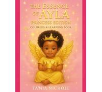 The Essence of Ayla - Princess Edition: Coloring & Learning Book