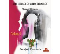 The Essence of Chess Strategy: Strategic Elements (1)