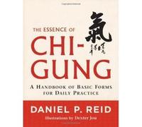 The Essence of Chi-Gung: A Handbook of Basic Forms for Daily Practice - [Version Originale] Inconnu (Auteur)