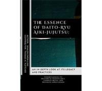 The Essence of DaitoRyu AikiJujutsu An InDepth Look at Its Legacy and Practices Understanding Its Historical Significance Complex Moves and Defensive Appl Thomas H. FletcherThomas H. Fletcher (Auteur)