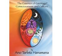 The Essence of GaiaYoga Consciousness and Culture