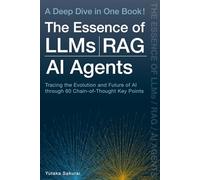 The Essence of LLMs / RAG / AI Agents - A Deep Dive in One Book: Tracing the Evolution and Future of AI through 60 Chain-of-Thought Key Points