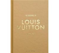 The Essence Of Louis Vuitton /anglais Collectif (Auteur)