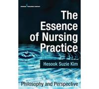 The Essence of Nursing Practice: Philosophy and Perspective