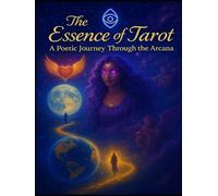 The Essence of Tarot: A Poetic Journey Through the Arcana