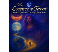 The Essence of Tarot: A Poetic Journey Through the Arcana