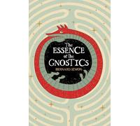 The Essence of the Gnostics