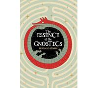 The Essence of the Gnostics