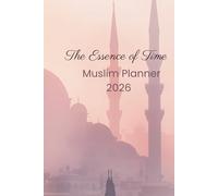 The Essence of Time - Muslim Planner 2026