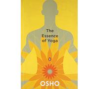 The Essence of Yoga [Paperback] [Jan 01, 1719] Osho