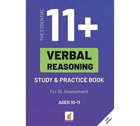 The Essential 11+ Verbal Reasoning Study & Practice Book For Gl Assessment