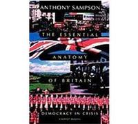 The Essential Anatomy of Britain Anthony Sampson (Auteur)