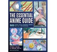 The Essential Anime Guide by Samuel Sattin Samuel Sattin (Auteur)