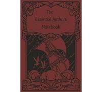 The Essential Authors Notebook: A Great Gift for Writers and Authors | Contains Character Sheets, Story Boards, Mind Maps and more | 6x9 inches, 200 pages | Essential for all your story needs