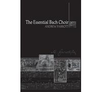 The Essential Bach Choir