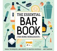 The Essential Bar Book For Home Mixologists