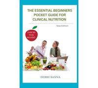THE ESSENTIAL BEGINNERS POCKET GUIDE FOR CLINICAL NUTRITION