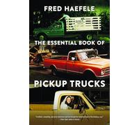 The Essential Book of Pickup Trucks