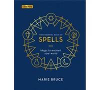 The Essential Book of Spells by Marie Bruce Marie Bruce (Auteur)