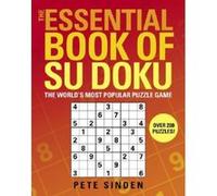 The Essential Book of Su Doku Peter Sinden (Auteur)