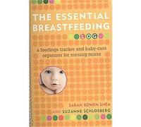 The Essential Breastfeeding Log Sarah Bowen Shea, Suzanne Schlosberg (Auteur)