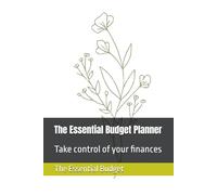The Essential Budget Planner: Take control of your finances