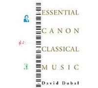 The Essential Canon Of Classical Music