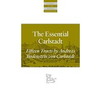The Essential Carlstadt: Fifteen Tracts by Andreas Bodenstein von Carlstadt