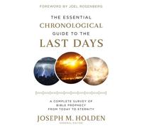 The Essential Chronological Guide to the Last Days A Complete Survey of Bible Prophecy from Today to Eternity - Joel C. Rosenberg - Harvest Prophecy - ebook (ePub) - Livre
