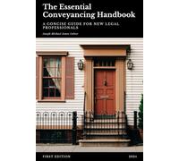 The Essential Conveyancing Handbook: A Concise Guide for New Legal Professionals