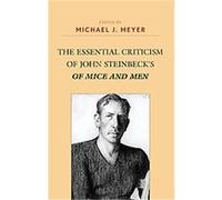The Essential Criticism of John Steinbeck's of Mice and Men Michael J. Meyer (Auteur)