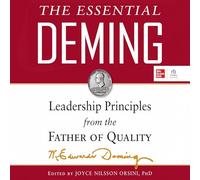 The Essential Deming: Leadership Principles from the Father of Quality