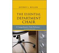 The Essential Department Chair: A Comprehensive Desk Reference, 2nd Edition