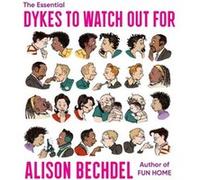 The Essential Dykes To Watch Out For - Alison Bechdel - HarperCollins - Livre en Anglais - Paperback Alison BechdelAlison Bechdel (Auteur)