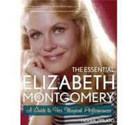 The Essential Elizabeth Montgomery by Herbie J Pilato Herbie J Pilato (Auteur)