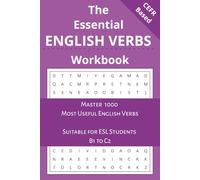 The Essential ENGLISH VERBS Workbook: | Master 1,000 English Verbs from B1 to C2 - Wordsearches & Practice Questions